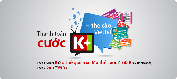 Trả cước dịch vụ K+ với thẻ nạp Viettel
Các cách sử dụng thẻ nạp Viettel dùng gia hạn phí gói cước K+