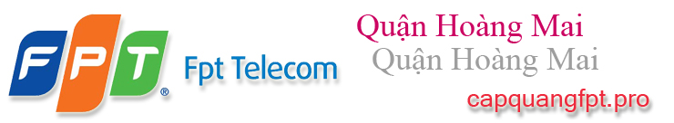 Lắp Mạng FPT Quận Hoàng Mai fpt telecom quận hoàng mai