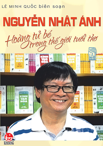 Nguyễn Nhật Ánh - Hoàng Tử Bé Trong Thế Giới Tuổi Thơ Nguyễn Nhật Ánh - Hoàng Tử Bé Trong Thế Giới Tuổi Thơ