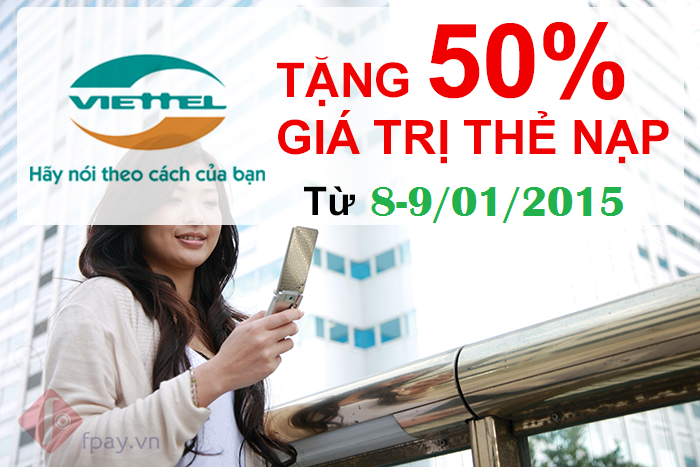 Viettel tặng 50% giá trị thẻ nạp từ 8-9/1/2015 Viettel tặng 50% giá trị thẻ nạp từ 8-9/1/2015